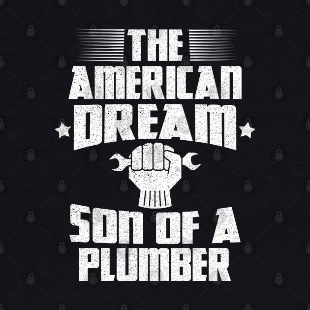 The american dream son of a plumber by Moe99